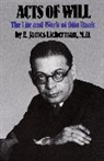 E. James Lieberman - Acts of Will: The Life and Work of Otto