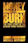 Michael Mewshaw - Money to Burn: The True Story of the Ben