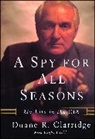 Duane R. Clarridge, Clarridge Duane R. - Spy for All Seasons: My Life in the Cia
