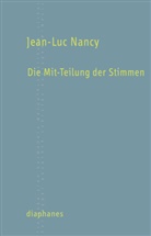 Jean-Luc Nancy, Alexandru Bulucz - Die Mit-Teilung der Stimmen