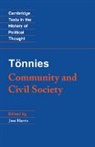 Tonnies Ferdinand, Ferdinand Tnnies, Ferdinand Toennies, Ferdinand Tonnies, Ferdinand Tönnies, Jose Harris... - Toennies: Community and Civil Society