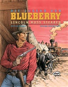Michel Blanc-Dumont, Francois Corteggiani, François Corteggiani, Michel Blanc-Dumont, Jean Giraud, Boerschel... - Leutnant Blueberry - Bd. 39: LINCOLN MUSS STERBEN SC 39
