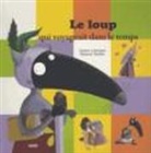 Orianne Lallemand, Lallemand Oriane, Lallemand Orianne, Lallemand/thuil, Thuilier Ã‰lÃ©onore, Thuilier Éléonore... - Le Loup qui Voyageait Dans le Temps