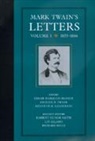 Breanch Edgar Marques and Mark Frank, Mark Twain, TWAIN MARK, Edgar Marquess Branch, Branch Edgar Marquess, Richard Bucci... - Mark Twain''s Letters, Volume 1