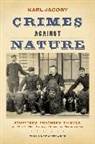 Karl Jacoby, Jacoby Karl - Crimes Against Nature