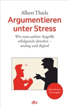 Albert Thiele - Argumentieren unter Stress