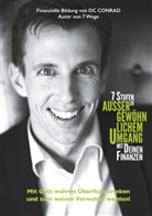 Dieter Conrad, Dieter D C Conrad, Dieter D. C. Conrad, Dieter D.C. Conrad, Dieter DC Conrad - 7 Stufen zu außergewöhnlichem Umgang mit Deinen Finanzen