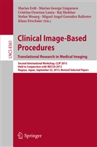 Klaus Drechsler, Marius Erdt, Mariu George Linguraru, Marius George Linguraru, Miguel Angel González Ballester, Marius George Linguraru... - Clinical Image-Based Procedures. Translational Research in Medical Imaging