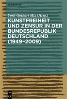 York-Gothar Mix, York-Gothart Mix - Kunstfreiheit und Zensur in der Bundesrepublik Deutschland (1949-2009)
