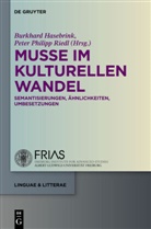 Burkhar Hasebrink, Burkhard Hasebrink, Philipp Riedl, Philipp Riedl, Peter Ph. Riedl, Peter Philipp Riedl - Muße im kulturellen Wandel