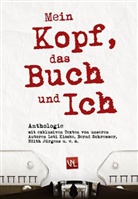 Diverse Auoren, Jürgens u a, Kiosk, Schremme - Mein Kopf, das Buch und ich