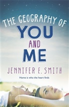 Jennifer E. E. Smith, Jennifer E Smith, Jennifer E. Smith - The Geography of You and Me