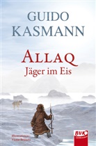 Guido Kasmann, Victor Brizuela - Allaq - Jäger im Eis