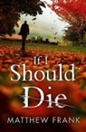 Matthew Frank - If I Should Die