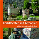 Sylvie Bégot - Korbflechten mit Altpapier