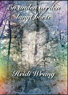 Heidi Wrang - En anden verden langt borte