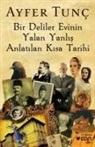 Ayfer Tunc - Bir Deliler Evinin Yalan Yanlis Anlatilan Kisa Tarihi