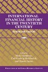 Marc Flandreau, Marc Holtfrerich Flandreau, Marc Flandreau, Flandreau Marc, Carl-Ludwig Holtfrerich, Holtfrerich Carl-Ludwig... - International Financial History in the Twentieth Century