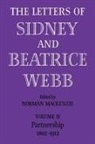 Webb, Graham Webb, Norman Mackenzie - Letters of Sidney and Beatrice Webb: Volume 2, Partnership 1892-1912