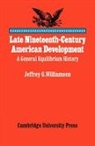 Jeffrey G. Williamson - Late Nineteenth-Century American Development