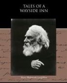 Henry Wa Longfellow, Henry Wadsworth Longfellow - Tales of a Wayside Inn