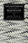 Baron Thomas Babington Macaulay, Thomas Macaulay, MacAulay Thomas, Thomas Pinney, Thomas Pinney, Pinney Thomas - Letters of Thomas Babington Macaulay: Volume 5, January 1849