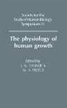 James Mourilyan Tanner, James Mourilyan Preece Tanner, Michael A. Preece, Preece Michael A., J. M. Tanner, James Mourilyan Tanner... - Physiology of Human Growth