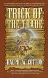 Ralph Cotton, Ralph W. Cotton, Nancy John - Trick of the Trade
