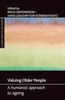 Ricca Edmondson, Ricca (Department of Political Science and Sociology/Irish centre for Social Gerontology Edmondson, Hans-Joachim Von Kondratowitz, Hans-Joachim Von Kondratowitz, Hans-Joachim (German Centre of Gerontology and EBSSRS.) von Kondratowitz - Valuing older people