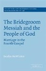 McWhirter Jocelyn, Jocelyn McWhirter, Jocelyn (Albion College Mcwhirter - Bridegroom Messiah and the People of God
