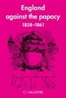 C. T. McIntire, C.T. Mcintire - England Against the Papacy 18581861