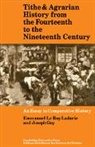 Joseph Goy, Goy Joseph, Emmanuel Le Roy Ladurie, Emmanuel Le Roy Goy Ladurie, Ladurie Emmanuel le Roy - TITHE AND AGRARIAN HISTORY FROM F
