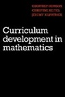 A. G. Howson, Geoffrey Howson, Geoffrey Keitel Howson, Christine Keitel, Jeremy Kilpatrick - Curriculum Development in Mathematics