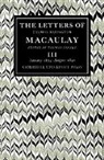 Baron Thomas Babington Pinney Macaulay, Thomas Macaulay, Thomas Pinney Macaulay, MacAulay Thomas, Thomas Pinney, Pinney Thomas... - Letters of Thomas Babington Macaulay: Volume 3, January 1834 August