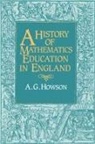 Geoffrey Howson - History of Mathematics Education in England