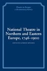 Laurence Senelick, Laurence Senelick - National Theatre in Northern and Eastern Europe, 1746-1900