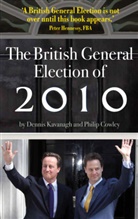 Philip Cowley, D. Kavanagh, Denni Kavanagh, Dennis Kavanagh, Dennis Cowley Kavanagh, Philip Cowley... - British General Election of 2010