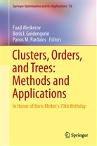 Fuad Aleskerov, Bori Goldengorin, Boris Goldengorin, Boris I. Goldengorin, Panos M Pardalos, Panos M Pardalos... - Clusters, Orders, and Trees: Methods and Applications