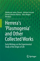 Henderson Jame Cleaves, Henderson James Cleaves, Henderson James (Jim) Cleaves II, Antoni Lazcano, Antonio Lazcano, LEDESMA... - Herrera's 'Plasmogenia' and Other Collected Works