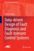 Steven X Ding, Steven X. Ding - Data-driven Design of Fault Diagnosis and Fault-tolerant Control Systems