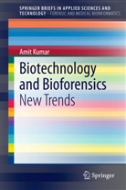 Amit Kumar, Amit Kumar - Biotechnology and Bioforensics