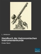 L Ambronn, L. Ambronn - Handbuch der Astronomischen Instrumentenkunde