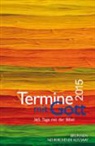 Hildegard vom Baur, Michael Diener, Gottfried Heinzmann, Wieland Müller, Wolfgang Neuser, Hildegard Vom Baur... - Termine mit Gott 2015