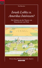 Tim Maschuw, Gerd Langguth, Tilman Mayer - Israels Lobby vs. Amerikas Interessen
