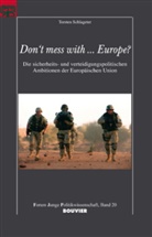 Torsten Schlageter, Gerd Langguth, Tilman Mayer - Don´t mess with... Europe?