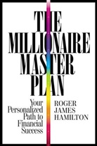 Roger J. Hamilton, Roger James Hamilton - The Millionaire Master Plan