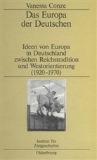 Vanessa Conze - Das Europa der Deutschen