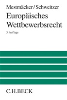 Mestmäcke, Ernst-Joachi Mestmäcker, Ernst-Joachim Mestmäcker, Schweitzer, Heike Schweitzer - Europäisches Wettbewerbsrecht