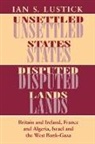 Ian Lustick, Ian S. Lustick - Unsettled States, Disputed Lands