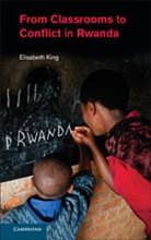 Elisabeth King, King Elisabeth - From Classrooms to Conflict in Rwanda